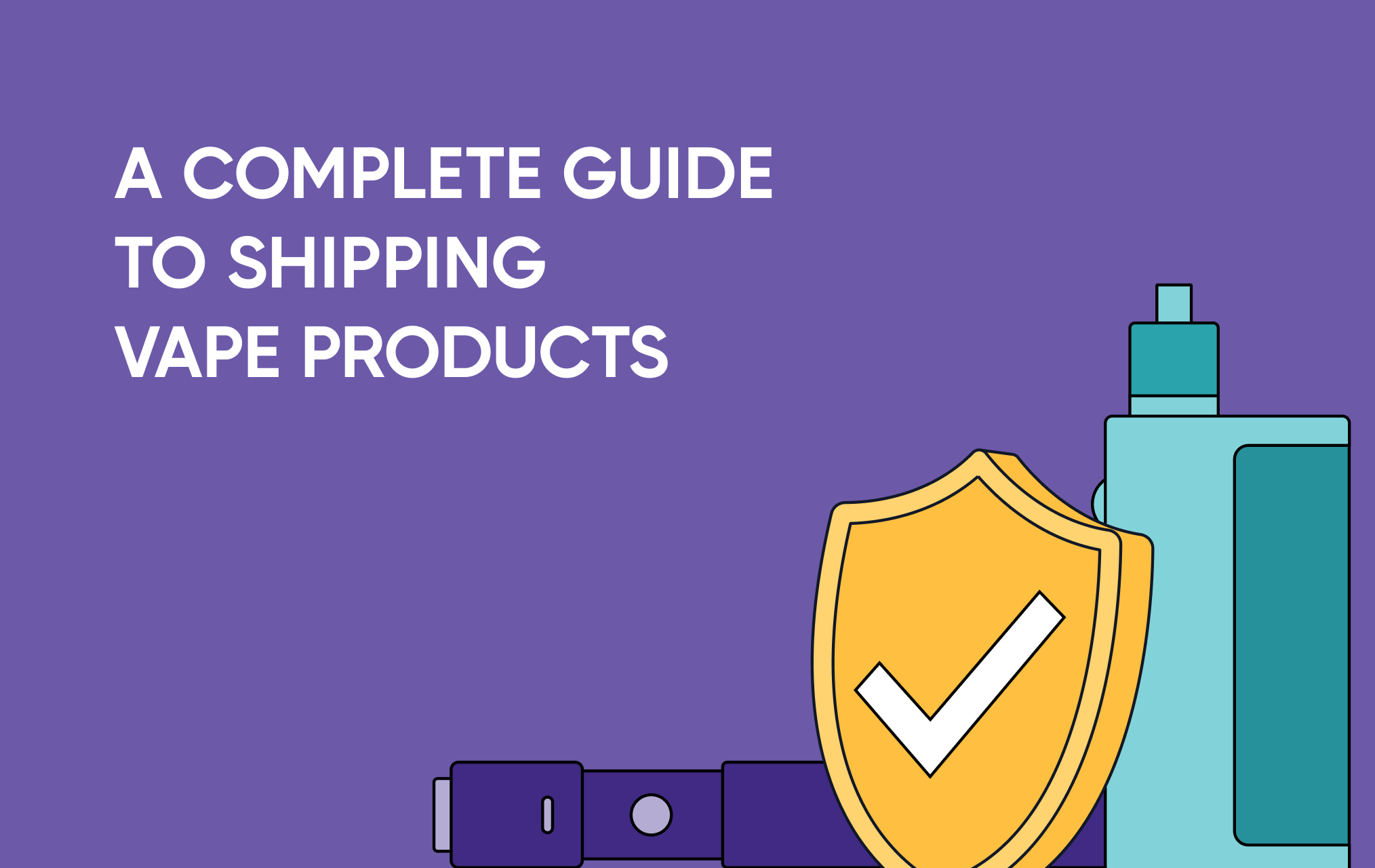 A Complete Guide to Shipping Vape Products 